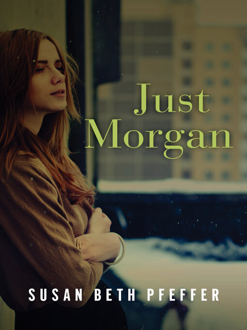 Title details for Just Morgan by Susan Beth Pfeffer - Available